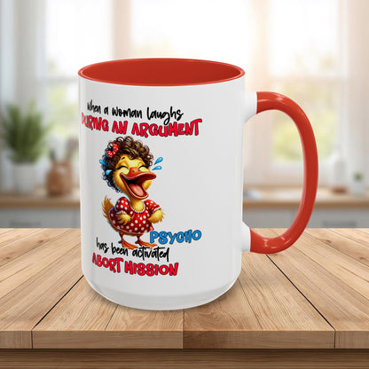 Coffee Mug — Funny Duck Design "When a Woman Laughs During an Argument"