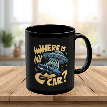 Funny UFO Car Mug – “Where Is My Car?” Alien Abduction Coffee Cup – Retro Sci-Fi Humor Black Ceramic Mug for Car Lovers (11 - 15 oz)