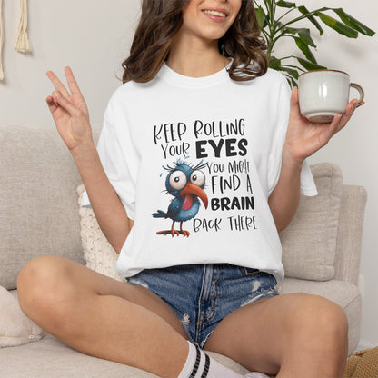 Funny Bird Graphic T-Shirt — “You Might Find a Brain Back There”