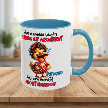 Coffee Mug — Funny Duck Design "When a Woman Laughs During an Argument"