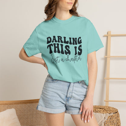 Darling This Is Just a Chapter Shirt + Not the Whole Story Tee | Inspirational Quote T-Shirt | Comfort Colors 1717 Graphic Tee | Mental Health Gift