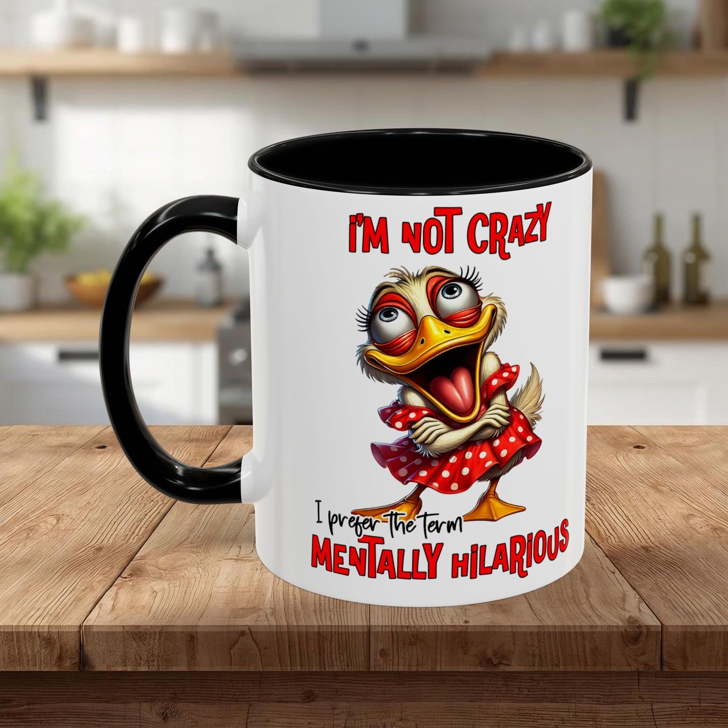 Funny Duck Accent Coffee Mug — "I'm Not Crazy, I'm Mentally Hilarious" (11/15oz)