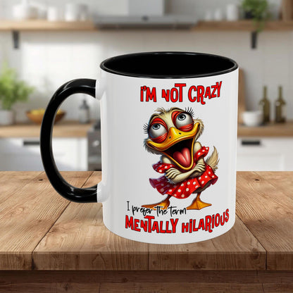 Funny Duck Accent Coffee Mug — "I'm Not Crazy, I'm Mentally Hilarious" (11/15oz)